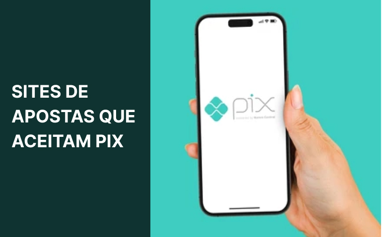 Casas de Apostas que Aceitam Pix: Ranking em Junho 2025